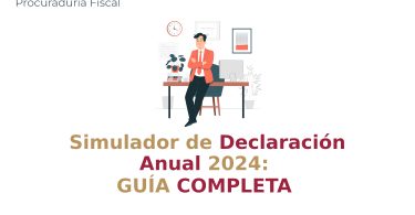 Simulador de Declaración Anual 2024: GUÍA COMPLETA
