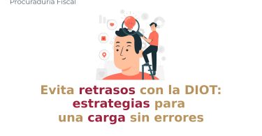 Evita retrasos con la DIOT: estrategias para una carga sin errores