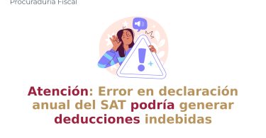 Atención: Error en declaración anual del SAT podría generar deducciones indebidas