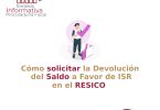 Cómo solicitar la Devolución del Saldo a Favor de ISR en el RESICO
