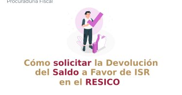 Cómo solicitar la Devolución del Saldo a Favor de ISR en el RESICO