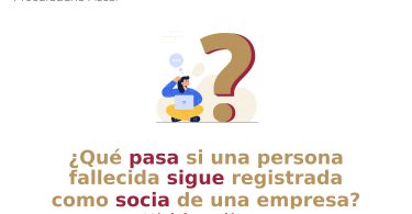 ¿Qué pasa si una persona fallecida sigue registrada como socia de una empresa?