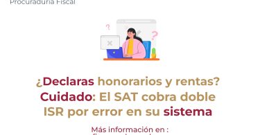 ¿Declaras honorarios y rentas? Cuidado: El SAT cobra doble ISR por error en su sistema